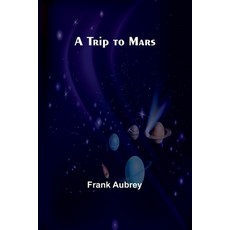 (英文圖書) A Trip to Mars 平裝版, Alpha Edition, 英文