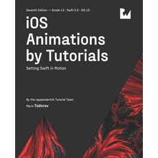 (英文圖書) iOS Animations by Tutorials (Seventh Edition): Setting Swift in Motion 平裝版, Razeware LLC, 英文