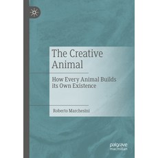 (英文圖書) The Creative Animal: How Every Animal Builds Its Own Existence 平裝版, Palgrave MacMillan, 英文