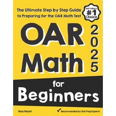 OAR Math for Beginners: The Ultimate Step by Step Guide to Preparing for the OAR Math Test 平裝版, Effortless Math Education, 英文
