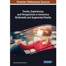 Trends Experiences and Perspectives in Immersive Multimedia and Augmented Reality 平裝版, Information Science Reference, 英文