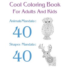 Cool Coloring Book For Adults And Kids: Animal Mandala: 40 Shapes mandala: 40 平裝版, Independently Published, 英文