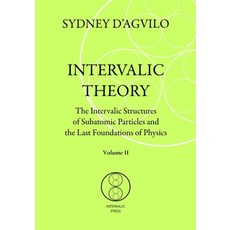 (英文圖書) Intervalic Theory: The Intervalic Structures of Subatomic Particles and the Las... 平裝版, Independently Published, 英文