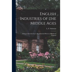 (英文圖書) English Industries of the Middle Ages: Being an Introduction to the Industrial History of Med... 平裝版, Legare Street Press, 英文