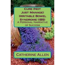 (英文圖書) Cure (Not Just Manage) Irritable Bowel Syndrome: A Personal Narrative of Success: Updated Jul... 平裝版, Createspace Independent Pub..., 英文