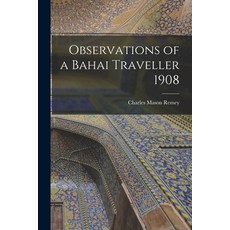 (英文圖書) Observations of a Bahai Traveller 1908 平裝版, Legare Street Press, 英文
