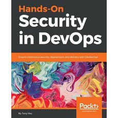 Hands-On Security in DevOps: Ensure continuous security deployment and delivery with DevSecOps 平裝版, Packt Publishing, 英文