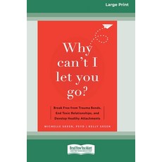 (英文圖書) Why Can't I Let You Go?: Break Free from Trauma Bonds End Toxic Relationships ... 平裝版, ReadHowYouWant, 英文