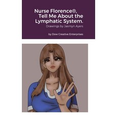 (英文圖書) Nurse Florence(R) Tell Me About the Lymphatic System. 精裝版, Lulu.com, 英文