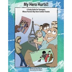 (英文圖書) My Hero Hurts!!: A Study Guide for Teenagers Whose Parents May Have Combat Trauma 平裝版, Cru Military, 英文