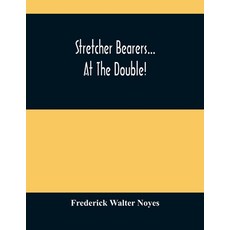 Stretcher Bearers... At The Double! 平裝版, Alpha Edition, 英文