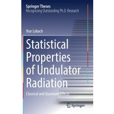 (英文圖書) Statistical Properties of Undulator Radiation: Classical and Quantum Effects 精裝版, Springer, 英文