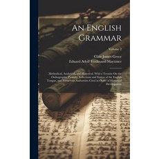(英文圖書) An English Grammar: Methodical Analytical and Historical. With a Treatise On the Orthograph... 精裝版, Legare Street Press, 英文