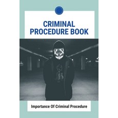 (英文圖書) Criminal Procedure Book: Importance Of Criminal Procedure: Creepy True Crime Stories 平裝版, Independently Published, 英文