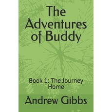 (英文圖書) The Adventures of Buddy: Book 1: The Journey Home 平裝版, Independently Published, 英文