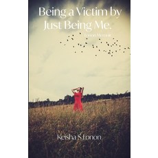 Being a Victim by Just Being Me: Lonon Memoir 平裝版, Independently Published, 英文
