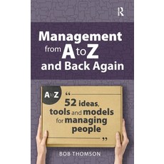 (英文圖書) Management from A to Z and back again: 52 Ideas tools and models for managing... 精裝版, Routledge, 英文