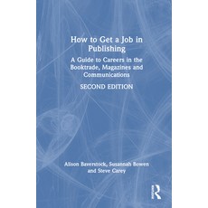 (英文圖書) How to Get a Job in Publishing: A Guide to Careers in the Booktrade Magazines and Communicat... 精裝版, Routledge, 英文