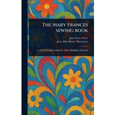 (英文圖書)The Mary Frances Sewing Book 精裝版, Anson Street Press, 英文