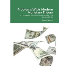 Problems With Modern Monetary Theory 平裝版, Lulu.com, 英文
