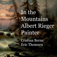 (英文圖書) In the Mountains Albert Rieger Painter 平裝版, Bod - Books on Demand, 英文