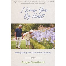 I Know You by Heart: Navigating the Dementia Journey 平裝版, Cresting Wave Publishing, 英文