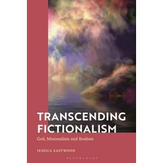 (外文書) Transcending Fictionalism: God Minimalism and Realism Paperback, Bloomsbury Academic, English