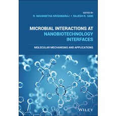 (英文圖書) Microbial Interactions at Nanobiotechnology Interfaces: Molecular Mechanisms and Applications 精裝版, Wiley, 英文