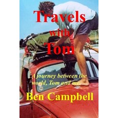 (英文圖書) TRAVELS with TOM: A Journey Between the World Tom and Me 平裝版, Createspace Independent Pub..., 英文