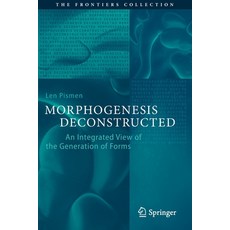 Morphogenesis Deconstructed: An Integrated View of the Generation of Forms 平裝版, Springer, 英文