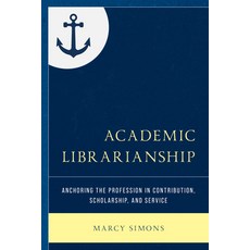 (英文圖書) Academic Librarianship: Anchoring the Profession in Contribution Scholarship and Service 平裝版, Rowman & Littlefield Publis..., 英文