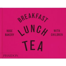 (英文圖書) Breakfast Lunch Tea with Children: Rose Bakery 精裝版, Phaidon Press, 英文