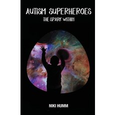 Autism Superheroes: The Spark Within 平裝版, White Light Publishing House, 英文
