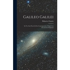(英文書) Galileo Galilei： Sa vie son Procès et ses Contemporains D'après les Documents Originaux 精裝版, Legare Street Press, 英文
