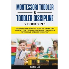 Montessori Toddler & Toddler Discipline: 2 Books in 1: The Complete Guide to Positive Parenting Mind... 平裝版, Independently Published, 英文