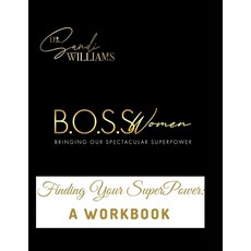 (英文圖書) B.O.S.S. Women (Bringing Our Spectacular SuperPower): Finding Your SuperPower: A Workbook 平裝版, Independently Published, 英文