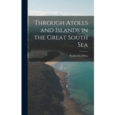 (英文圖書) Through Atolls and Islands in the Great South Sea 精裝版, Legare Street Press, 英文