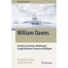 (英文圖書) William Dawes: Scientist Governor Abolitionist: Caught Between Science and Religion 精裝版, Springer, 英文