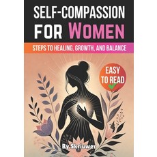 (英文圖書) Self-Compassion for Women: Steps to Healing Growth and Balance 平裝版, Independently Published, 英文