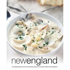 New England: From Baked Beans to Fish and Chips Enjoy Your Favorite Meals from England (2nd Edition) 平裝版, Independently Published, 英文