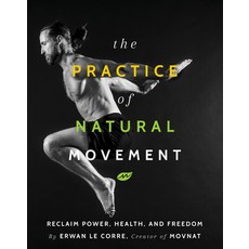 (英文圖書) The Practice of Natural Movement 精裝版, Victory Belt Publishing, 英文