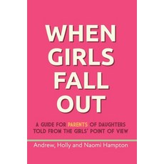 (英文圖書) When Girls Fall Out: A guide for parents of daughters told from the girls' point of view 平裝版, When Girls Fall Out, 英文