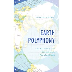 (英文圖書) Earth Polyphony: Law Ecocriticism and Eco-Activism in Postcolonial India 精裝版, Lexington Books, 英文
