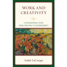 Work and Creativity: A Philosophical Study from Creation to Postmodernity 精裝版, Fortress Academic, 英文