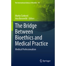 (英文圖書) The Bridge Between Bioethics and Medical Practice: Medical Professionalism 平裝版, Springer, 英文