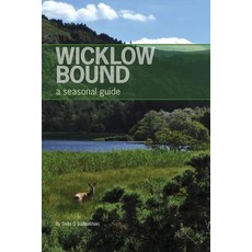 Wicklow Bound: A Seasonal Guide 平裝版, Wordwell Books, 英文