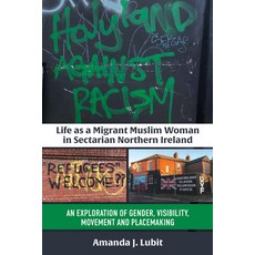 (英文圖書) Life as a Migrant Muslim Woman in Sectarian Northern Ireland: An Exploration of... 精裝版, Berghahn Books, 英文