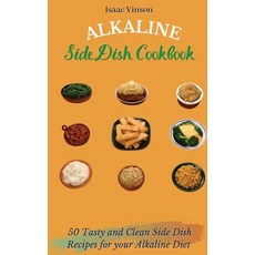 (英文圖書) Alkaline Side Dish Cookbook: 50 Tasty and Clean Side Dish Recipes for your Alkaline Diet 精裝版, Isaac Vinson, 英文