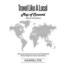 (英文圖書) Travel Like a Local - Map of Concord (Black and White Edition): The Most Essential Concord (C... 平裝版, Createspace Independent Pub..., 英文