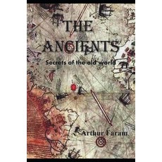 The Ancients: Secrets of the old world 平裝版, Faram Foundation, 英文